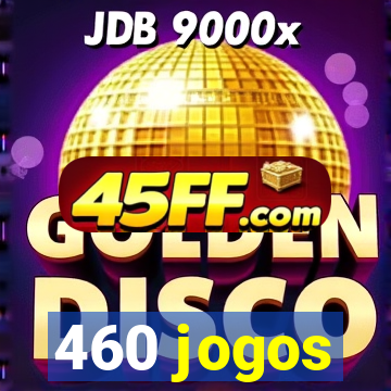 460 jogos